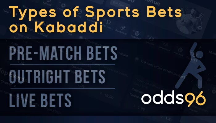 Types of Sports Bets on Kabaddi at Odds96: pre-match, live bets, outright